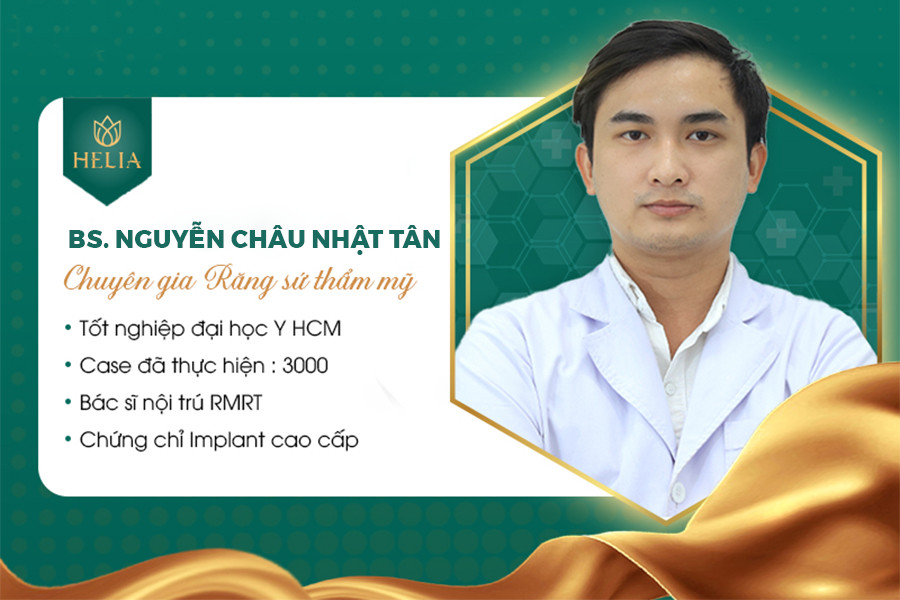 BS. Nguyễn Châu Nhật Tân - Cố vấn chuyên môn phục hình răng sứ thẩm mỹ tại HELIA